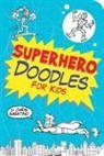 Chris Sabatino - Superhero Doodles for Kids