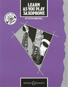 Peter Wastall, Peter Wastall - Learn As You Play Saxophone (englische Ausgabe)