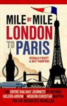 Reginald Piggott, Reginald Thompson Piggott, Piggott Reginald, Matt Thompson, Thompson Matt - Mile By Mile London to Paris