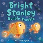 Matt Buckingham, Matt Buckingham, Buckingham Matt - Bright Stanley Double Trouble