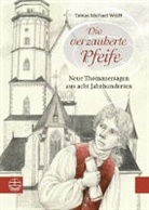 Tobias M Wolff, Tobias Michael Wolff, Anke Eißmann - Die verzauberte Pfeife