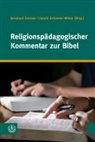 Dressle, Bernhar Dressler, Bernhard Dressler, Schroeter-Wittk, Schroeter-Wittke, Harald Schroeter-Wittke - Religionspädagogischer Kommentar zur Bibel