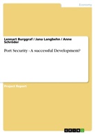 Lennar Burggraf, Lennart Burggraf, Jana Langbehn, Ann Schröder, Anne Schröder - Port Security - A successful Development?