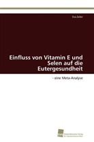 Eva Zeiler - Einfluss von Vitamin E und Selen auf die Eutergesundheit