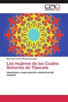 María del Carmen Macías González - Las mujeres de los Cuatro Señoríos de Tlaxcala