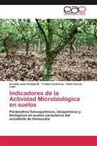 Arnaldo Jos Armado M, Arnaldo José Armado M, Arnaldo J. Armado M., Arnaldo José Armado M., Froilá Contreras, Froilán Contreras... - Indicadores de la Actividad Microbiológica en suelos