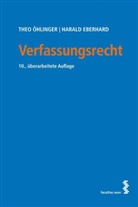 Harald Eberhard, Theo Öhlinger - Verfassungsrecht (f. Österreich)