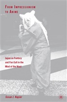 S Napier, S. Napier, Susan J. Napier - From Impressionism to Anime