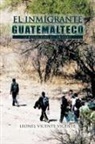 Leonel Vicente Vicente - El Inmigrante Guatemalteco