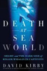 David Kirby - Death at Seaworld