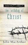 John Macarthur, John F MacArthur, John F. MacArthur - Truth About the Lordship of Christ
