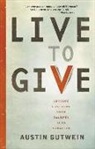 Austin Gutwein - Live to Give