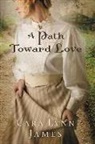Cara Lynn James - A Path Toward Love