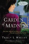 T L Higley, T. L. Higley, Tracy Higley, Tracy L Higley, Tracy L. Higley - Garden of Madness