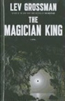 Lev Grossman - The Magician King