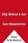 Gary Marmorstein - A Ship Without a Sail