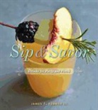 James Farmer, James T. Farmer - Sip and Savor: Drinks for Party and Porch