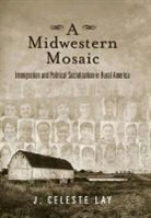 J. Celeste Lay - A Midwestern Mosaic