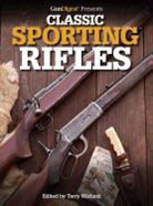 Terry Wieland - Gun Digest Presents Classic Sporting Rifles