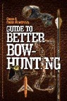 Deer &amp; Deer Hunting, Brian Lovett, the Publisher of Deer &amp; Deer Hunting Magazine, Thepublisherofdeer&amp;deerhuntingmagazine, Deer &amp; Deer Hunting, Brian Lovett... - Deer & Deer Hunting's Guide to Better Bow-Hunting