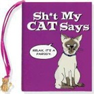 Felicia X. Katz, David Cole Wheeler, Inc Peter Pauper Press - Sh t My Cat Says