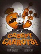 Peter Brown, Aaron Reynolds, Aaron/ Brown Reynolds, Peter Brown - Creepy Carrots!