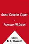 Franklin W. Dixon, Franklin W./ Burroughs Dixon, Scott Burroughs - The Great Coaster Caper