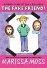 Marissa Moss, Marissa/ Moss Moss, Marissa Moss - The Fake Friend!
