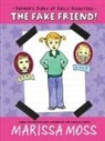 Marissa Moss, Marissa/ Moss Moss, Marissa Moss - The Fake Friend!