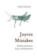 Tim Conley - Joyces Mistakes - Problems of Intention, Irony, and Interpretation