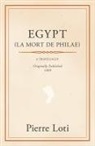 Pierre Loti - Egypt (La Mort de Philae)
