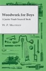 W. P. Matthew - Woodwork for Boys - A Junior Teach Yourself Book