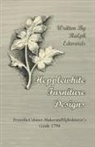 Ralph Edwards - Hepplewhite Furniture Designs - From the Cabinet-Maker and Upholsterer's Guide 1794
