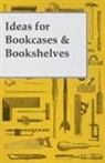 Anon - Ideas for Bookcases & Bookshelves