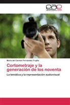 María del Carmen Fernández Trujillo - Cortometraje y la generación de los noventa