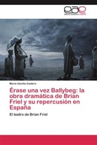 María Gaviña Costero - Érase una vez Ballybeg: la obra dramática de Brian Friel y su repercusión en España