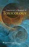 Lippincott, Williams Lippincott, Joshua J Lynch, Joshua J. Lynch, Joshua J. Lynch - Lippincott''s Manual of Toxicology