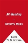 Kathryn Miles - All Standing