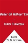 Chuck Thompson - Better Off Without 'em