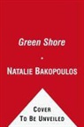Natalie Bakopoulos - The Green Shore