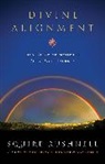Squire Rushnell, Squire D. Rushnell - Divine Alignment