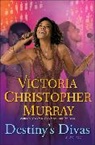 Victoria Christopher Murray, Victoria Christopher Murray, Murray Victoria Christopher - Destiny's Divas