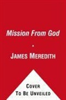 James Meredith, James/ Doyle Meredith - A Mission from God