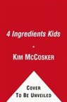 Rachael Bermingham, Kim McCosker, Kim/ Bermingham Mccosker - 4 Ingredients Kids