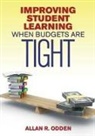 Allan R. Odden, Allan R. R. Odden - Improving Student Learning When Budgets Are Tight