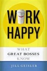 Jill Geisler - Work Happy