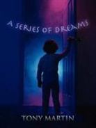 Tony Martin - A Series of Dreams