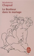 Madeleine Chapsal - Le bonheur dans le mariage