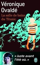 Véronique Ovalde - La salle de bains du Titanic