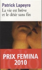 Patrick Lapeyre - La vie est brève et le désir sans fin